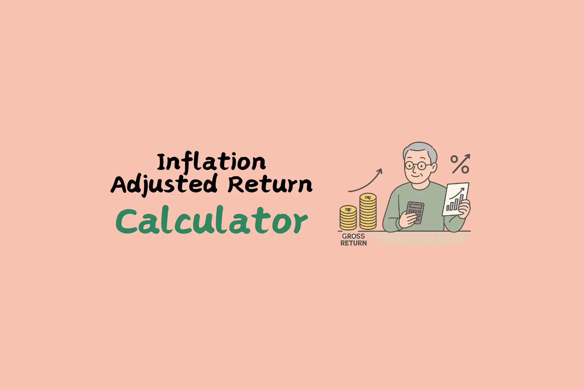 Inflation Adjusted Return Calculator